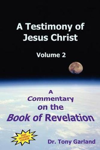 Cover image for A Testimony of Jesus Christ - Volume 2: A Commentary on the Book of Revelation