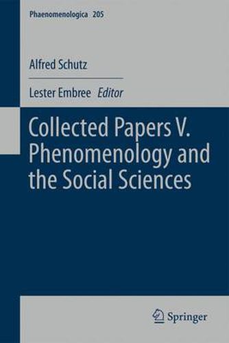 Cover image for Collected Papers V. Phenomenology and the Social Sciences