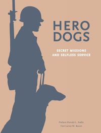 Cover image for Hero Dogs: Secret Missions and Selfless Service