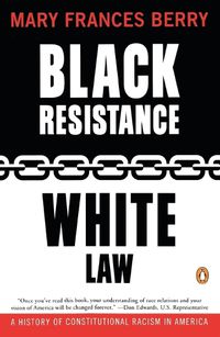 Cover image for Black Resistance/White Law: A History of Constitutional Racism in America