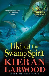 Cover image for Uki and the Swamp Spirit: BLUE PETER BOOK AWARD-WINNING AUTHOR
