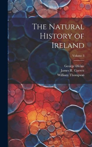 Cover image for The Natural History of Ireland; Volume 3