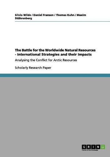 Cover image for The Battle for the Worldwide Natural Resources - International Strategies and Their Impacts