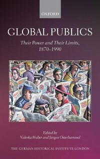 Cover image for Global Publics: Their Power and their Limits, 1870-1990