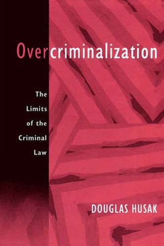 Cover image for Overcriminalization: The Limits of the Criminal Law