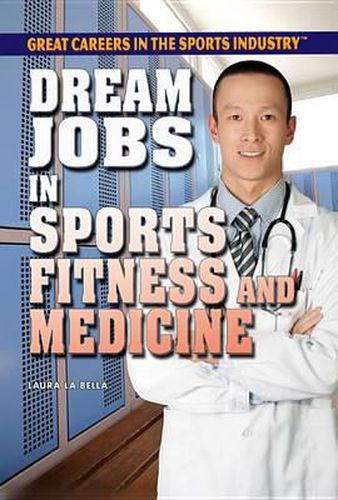 Dream Jobs in Sports Fitness and Medicine