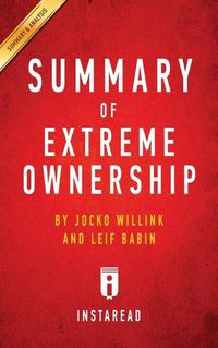 Cover image for Summary of Extreme Ownership: by Jocko Willink and Leif Babin - Includes Analysis