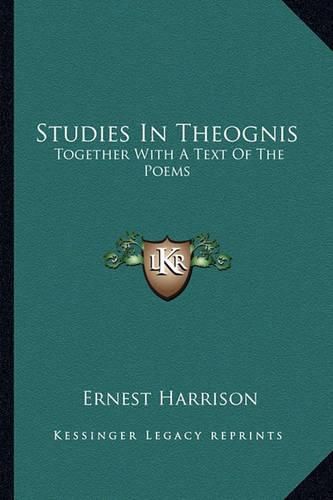 Cover image for Studies in Theognis: Together with a Text of the Poems