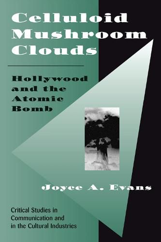 Cover image for Celluloid Mushroom Clouds: Hollywood And Atomic Bomb