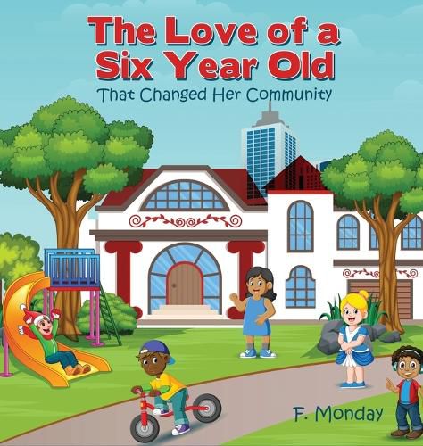 Cover image for The Love of a Six Year Old: That Changed Her Community