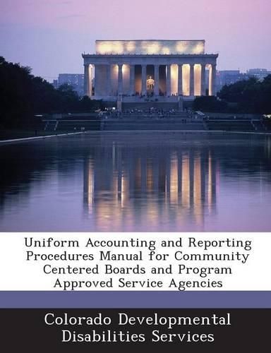 Cover image for Uniform Accounting and Reporting Procedures Manual for Community Centered Boards and Program Approved Service Agencies