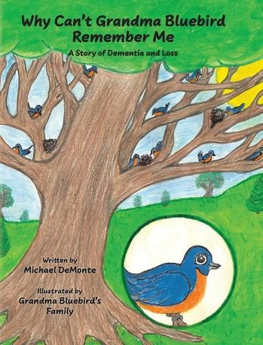 Cover image for Why Can't Grandma Bluebird Remember Me