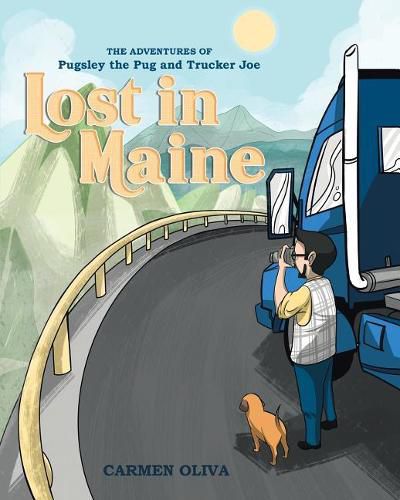 The Adventures of Pugsley the Pug and Trucker Joe: Lost in Maine