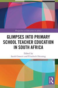 Cover image for Glimpses into Primary School Teacher Education in South Africa