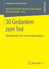 Cover image for 30 Gedanken Zum Tod: Die Methode Der Framework Analysis