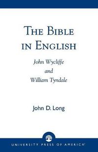 Cover image for The Bible in English: John Wycliffe and William Tyndale
