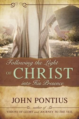 Cover image for Following the Light of Christ Into His Presence