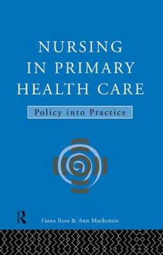 Nursing in Primary Health Care: Policy into Practice