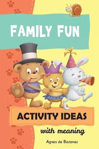 Cover image for Family Fun Activity Ideas: Activity Ideas with Meaning