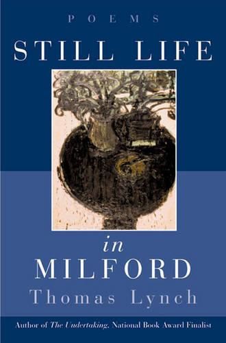 Still Life in Milford: Poems