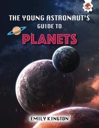 Cover image for The Young Astronaut's Guide to Planets