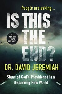 Cover image for Is This the End?: Signs of God's Providence in a Disturbing New World