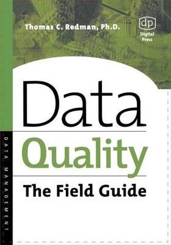 Cover image for Data Quality: The Field Guide