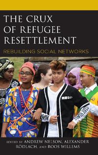 Cover image for The Crux of Refugee Resettlement: Rebuilding Social Networks