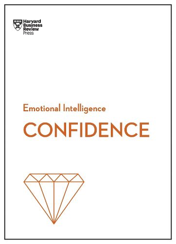 Cover image for Confidence (HBR Emotional Intelligence Series)