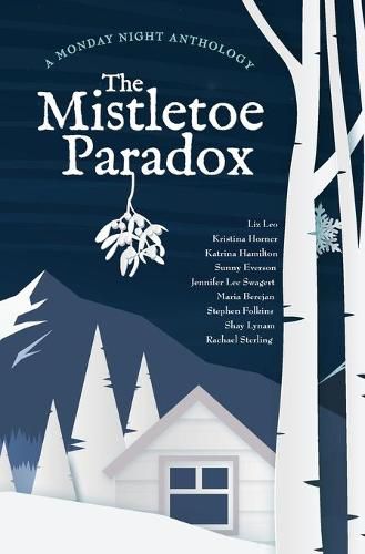 Cover image for The Mistletoe Paradox: A Monday Night Anthology