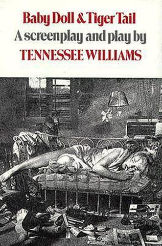 Cover image for Baby Doll & Tiger Tail: Screenplay and theatre script