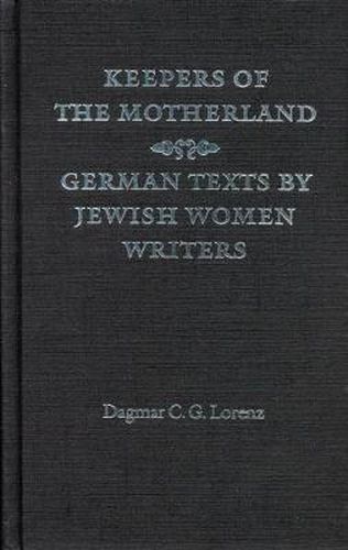 Keepers of the Motherland: German Texts by Jewish Women Writers