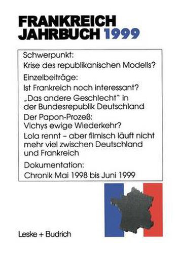 Frankreich-Jahrbuch 1999: Politik, Wirtschaft, Gesellschaft, Geschichte, Kultur