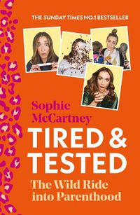 Cover image for Tired and Tested: The Wild Ride into Parenthood