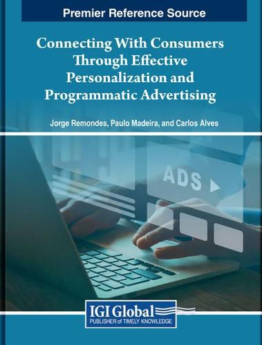 Connecting With Consumers Through Effective Personalization and Programmatic Advertising