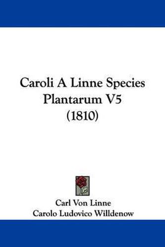 Cover image for Caroli A Linne Species Plantarum V5 (1810)