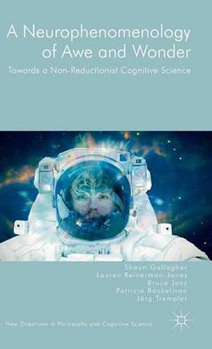 Cover image for A Neurophenomenology of Awe and Wonder: Towards a Non-Reductionist Cognitive Science