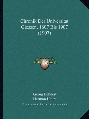 Cover image for Chronik Der Universitat Giessen, 1607 Bis 1907 (1907)