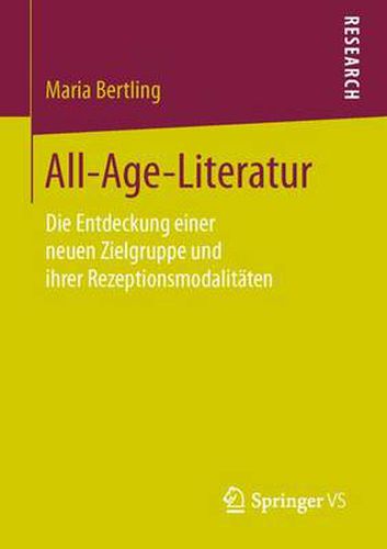 Cover image for All-Age-Literatur: Die Entdeckung Einer Neuen Zielgruppe Und Ihrer Rezeptionsmodalitaten