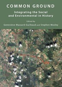 Cover image for Common Ground: Integrating the Social and Environmental in History