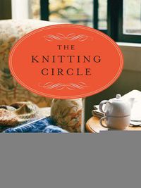 Cover image for The Knitting Circle: A Novel