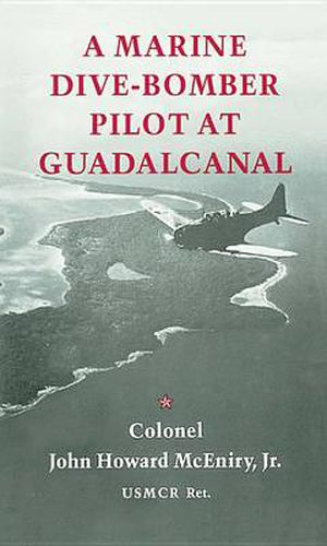 Cover image for A Marine Dive-Bomber Pilot at Guadalcanal