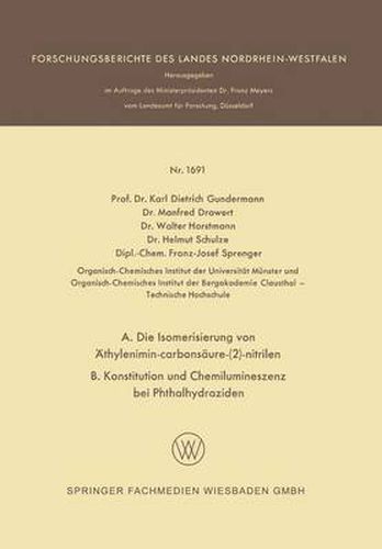 A. Die Isomerisierung Von AEthylenimin-Carbonsaure-(2)-Nitrilen B. Konstitution Und Chemilumineszenz Bei Phthalhydraziden