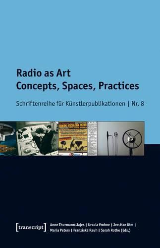 Radio as Art: Concepts, Spaces, Practices