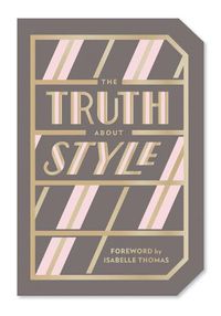 Cover image for The Truth About Style: Quote Gift Book