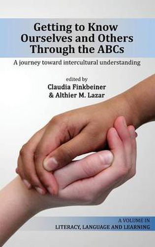 Cover image for Getting to Know Ourselves and Others Through the ABCs: A Journey Toward Intercultural Understanding