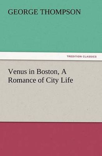 Cover image for Venus in Boston, a Romance of City Life