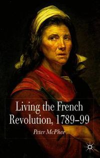 Cover image for Living the French Revolution, 1789-1799