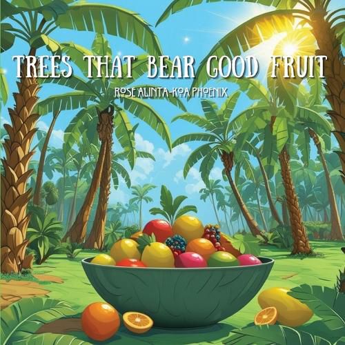 Cover image for Trees That Bear Good Fruit