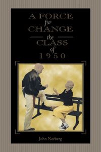 Cover image for A Force for Change: The Class of 1950